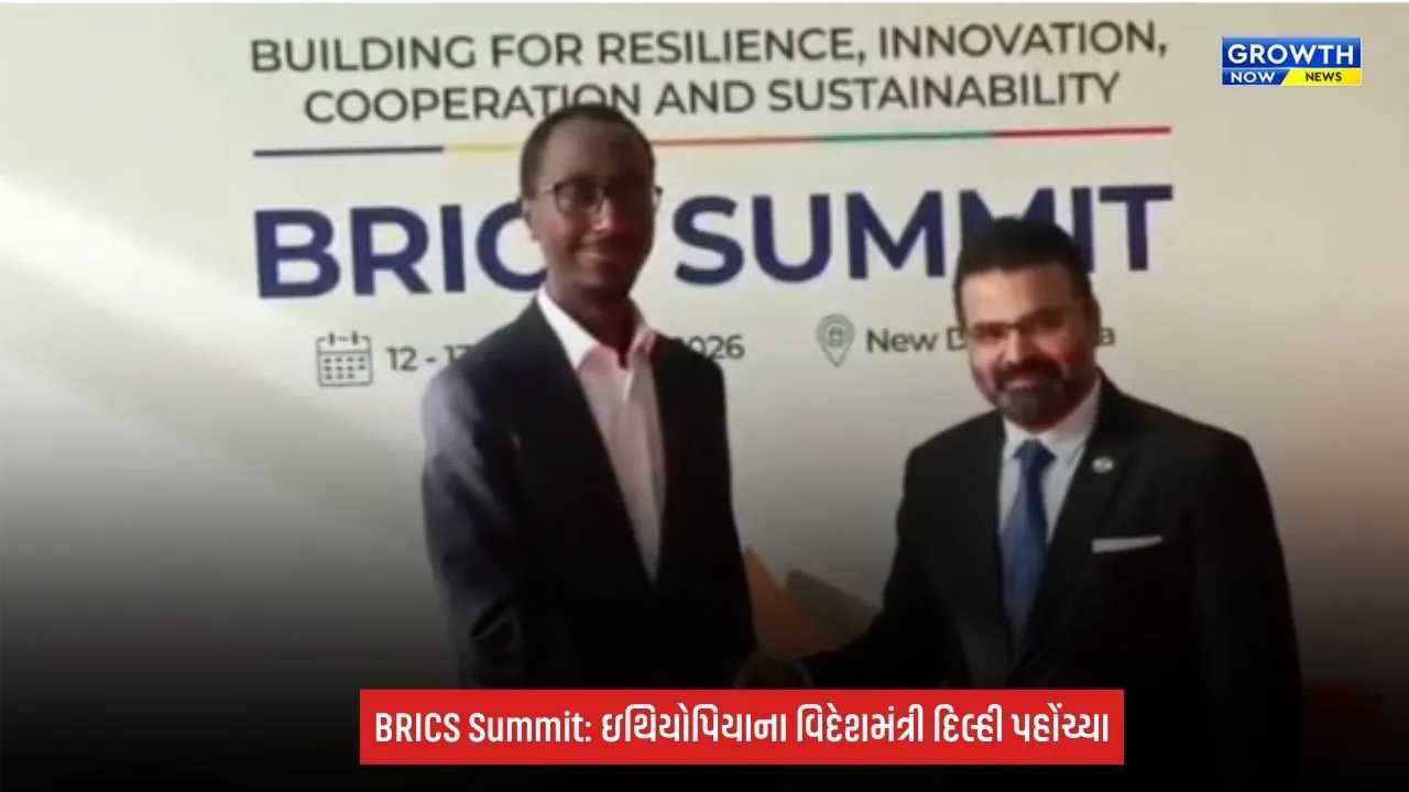 BRICS Summit 2026: ઇથિયોપિયાના વિદેશમંત્રી ગેડિયન ટિમોથિયોસ દિલ્હી પહોંચ્યા, દ્વિપક્ષીય બેઠકો પર નજર