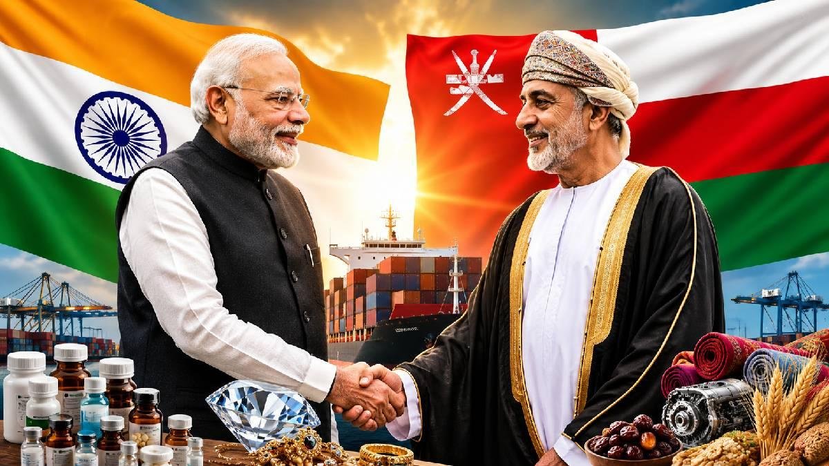 ભારત-ઓમાન CEPA અમલમાં: 98% ભારતીય નિકાસને મળશે ડ્યૂટી-ફ્રી પ્રવેશ, MSME અને ફાર્મા ક્ષેત્ર માટે સુવર્ણ તક